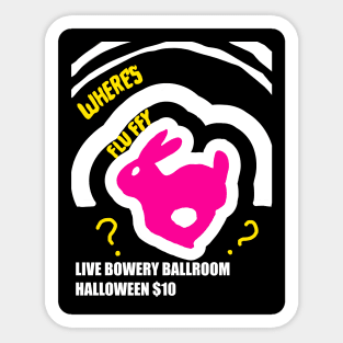 Where's Fluffy? Live @ Bowery Ballroom Sticker